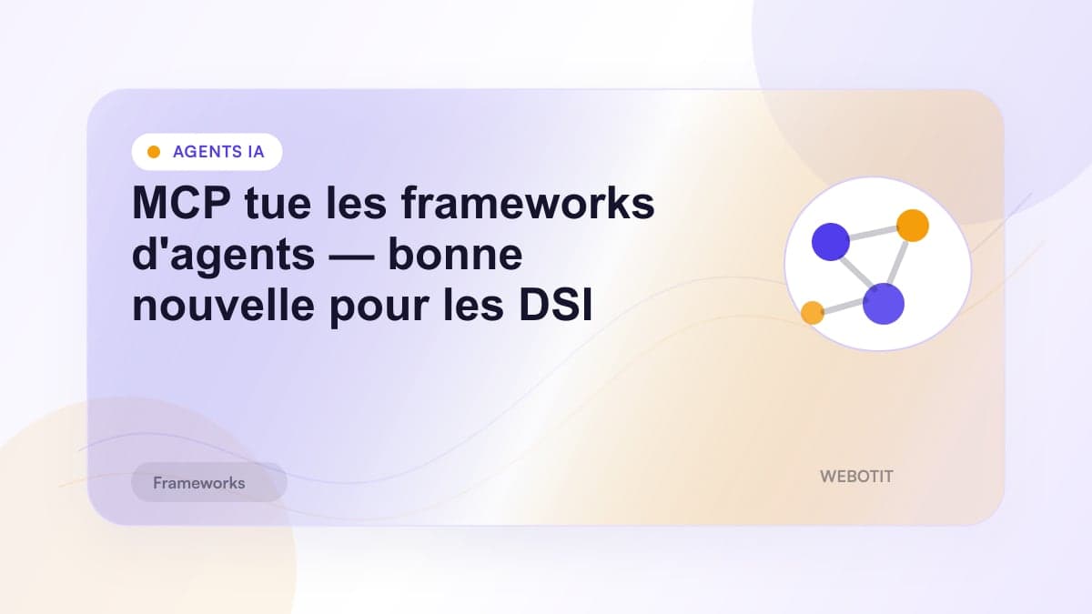 Illustration éditoriale pour MCP tue les frameworks d'agents — bonne nouvelle pour les DSI
