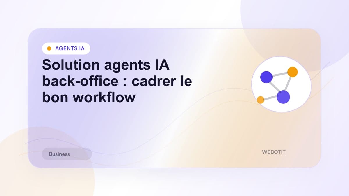 Illustration éditoriale pour Solution agents IA back-office : cadrer le bon workflow