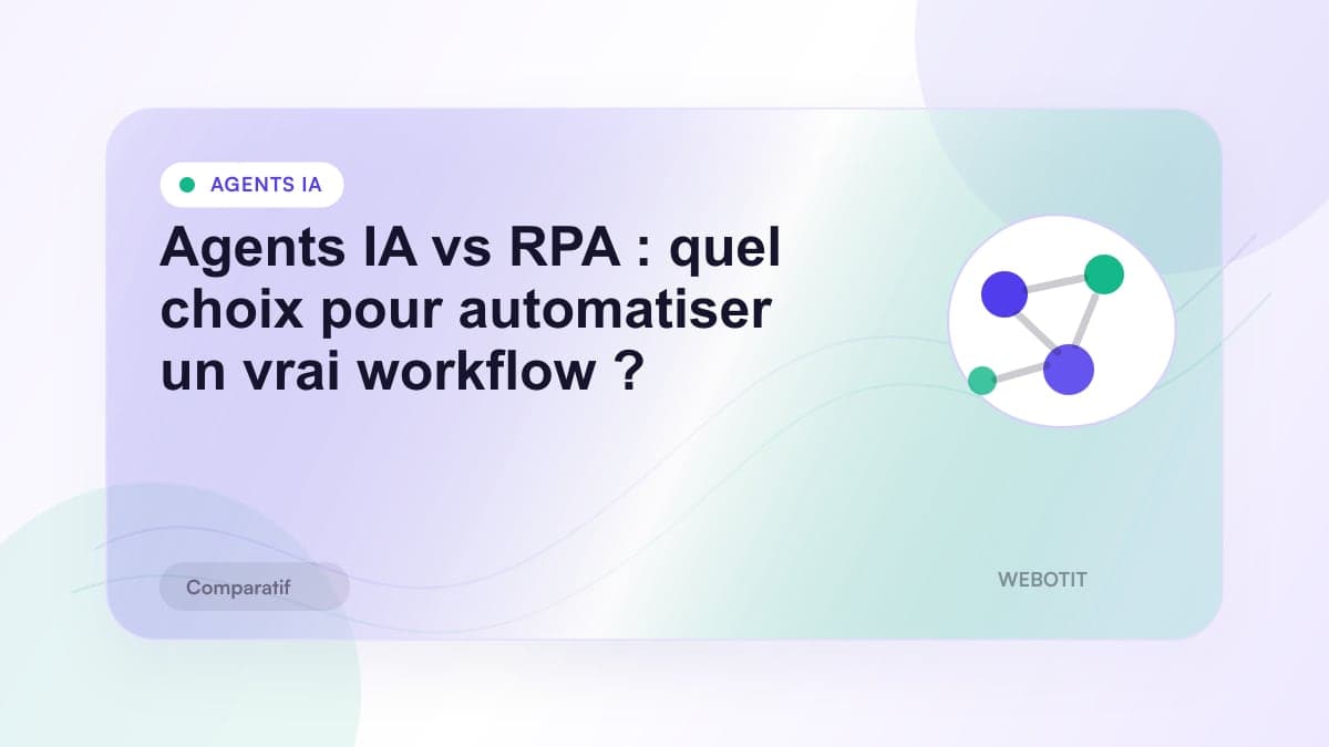 Illustration éditoriale pour Agents IA vs RPA : quel choix pour automatiser un vrai workflow ?