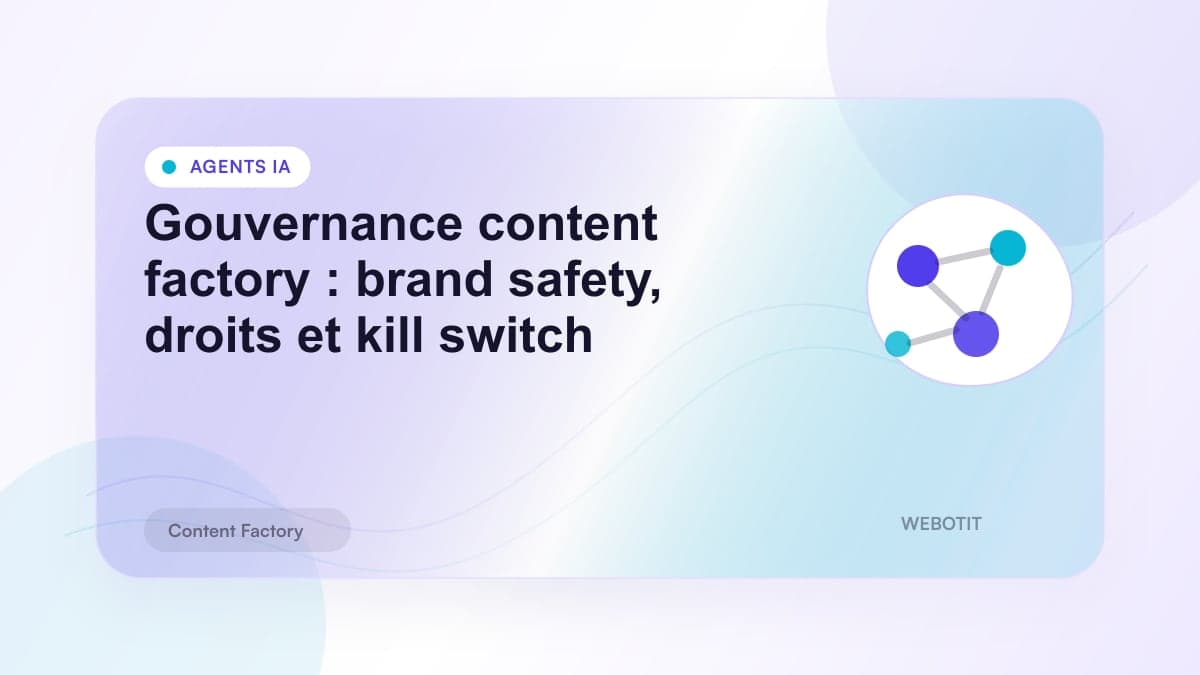 Illustration éditoriale pour Gouvernance content factory : brand safety, droits et kill switch