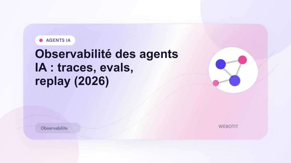 Illustration éditoriale pour Observabilité des agents IA : traces, evals, replay (2026)