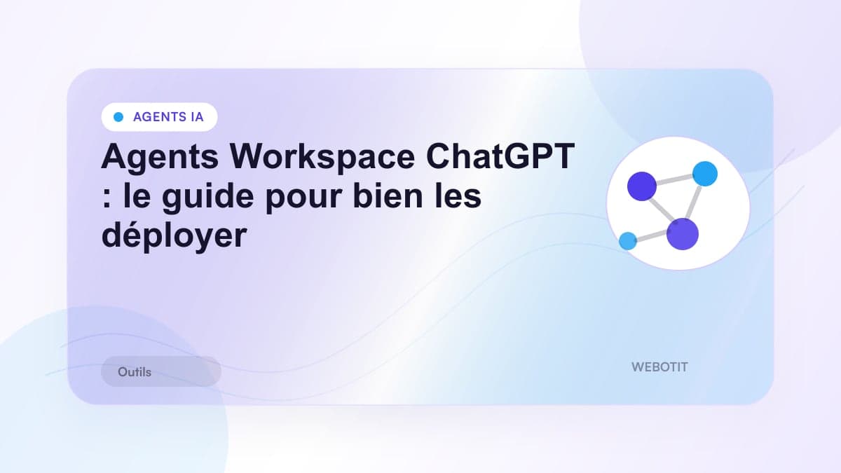 Illustration éditoriale pour Agents Workspace ChatGPT : le guide pour bien les déployer