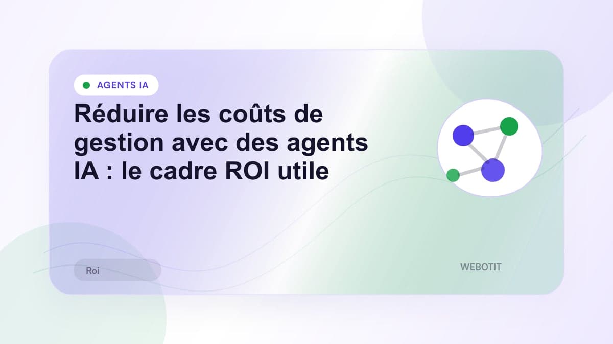 Illustration éditoriale pour Réduire les coûts de gestion avec des agents IA : le cadre ROI utile