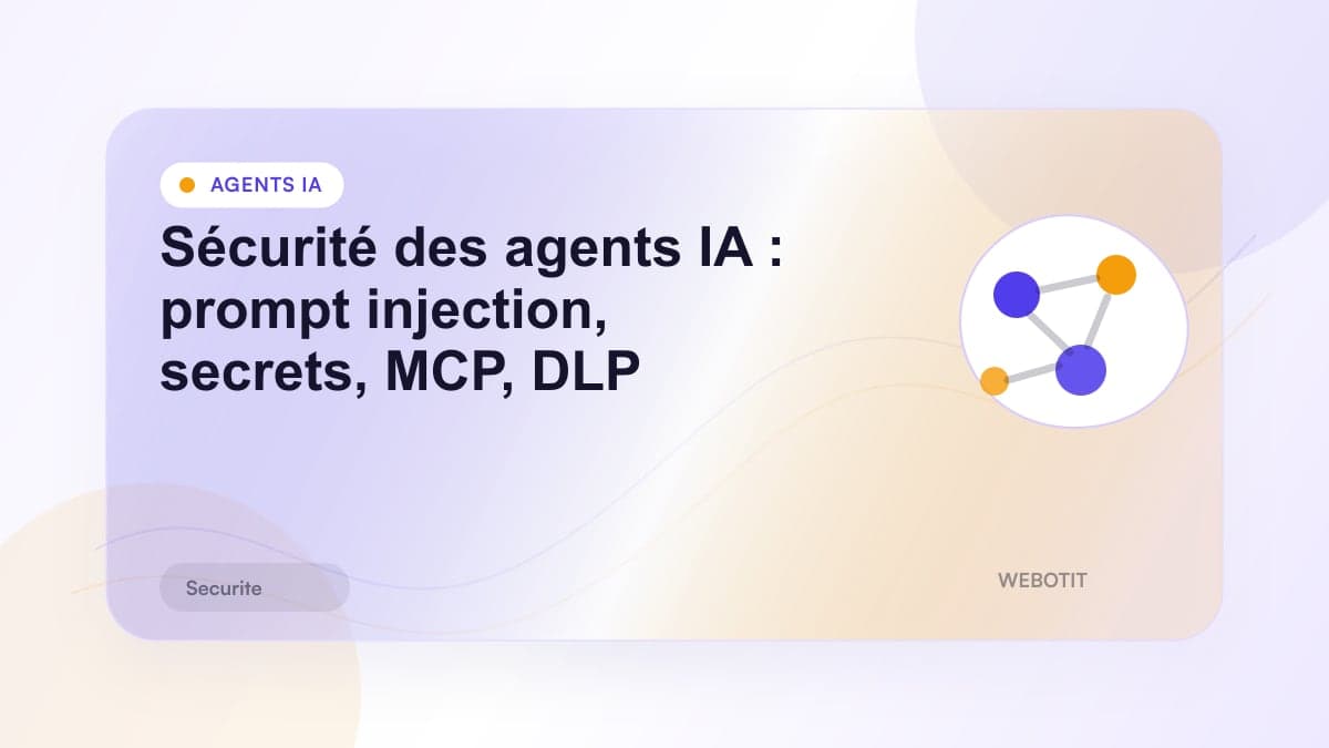 Illustration éditoriale pour Sécurité des agents IA : prompt injection, secrets, MCP, DLP