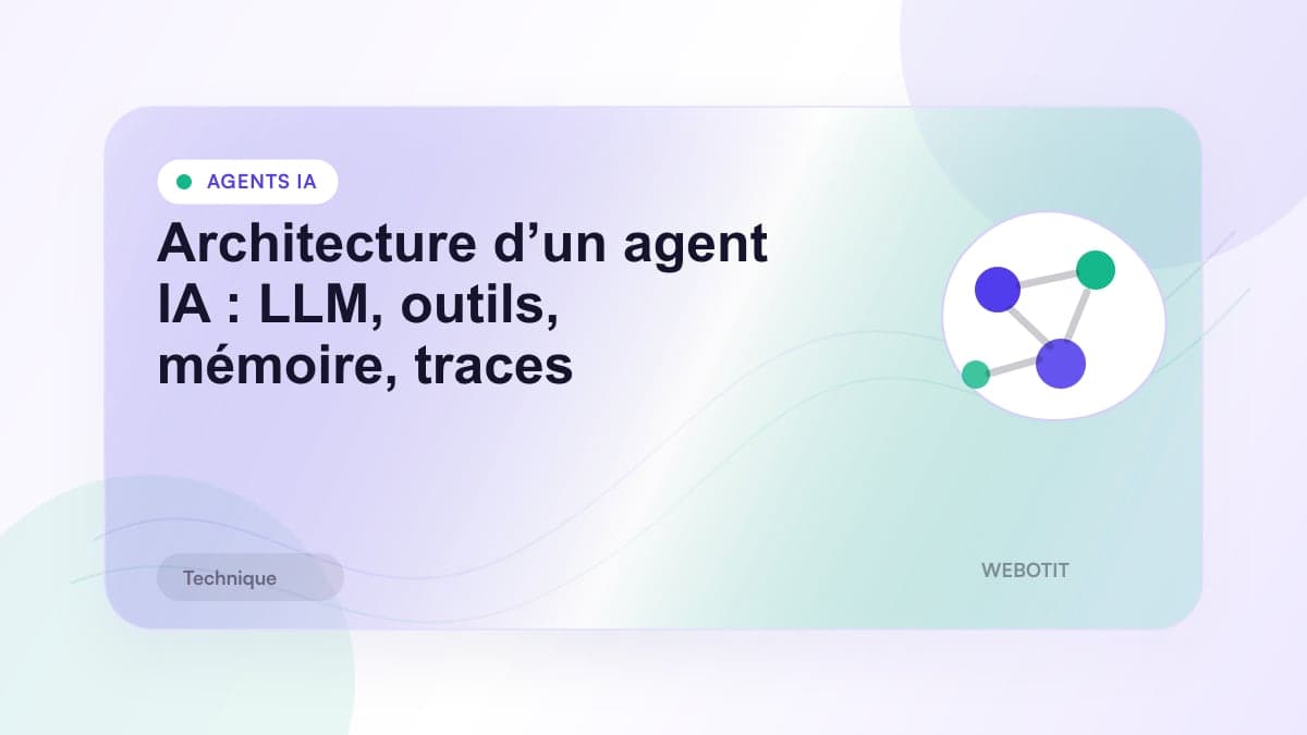 Illustration éditoriale pour Architecture d’un agent IA : LLM, outils, mémoire, traces