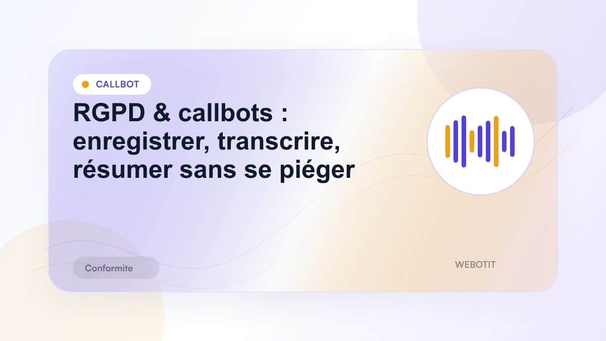 Illustration éditoriale pour RGPD & callbots : enregistrer, transcrire, résumer sans se piéger