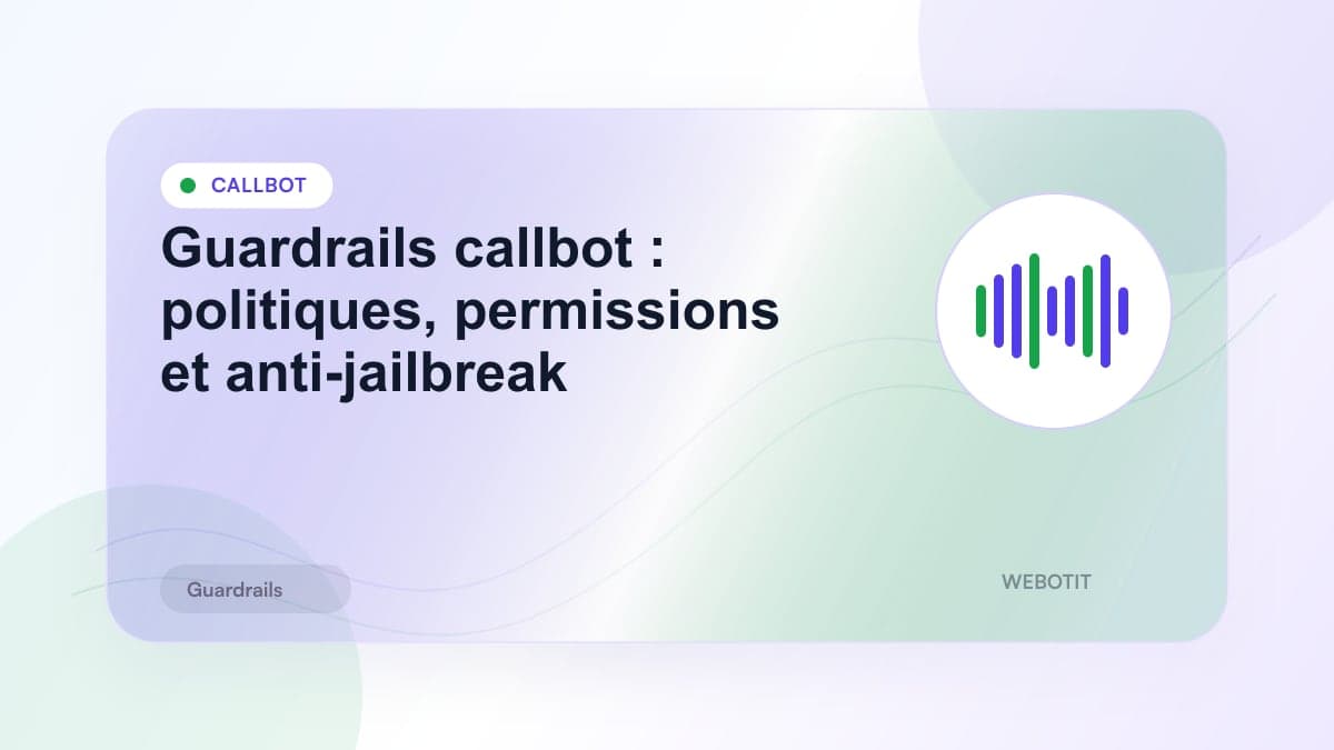 Illustration éditoriale pour Guardrails callbot : politiques, permissions et anti-jailbreak