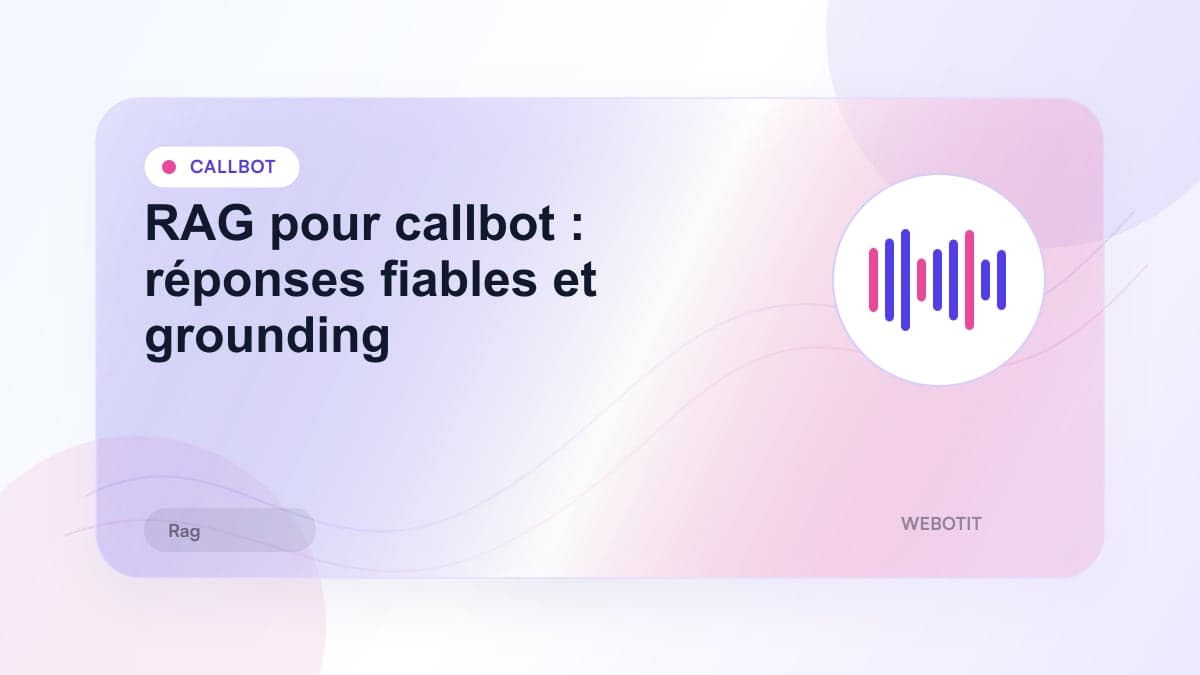 Illustration éditoriale pour RAG pour callbot : réponses fiables et grounding