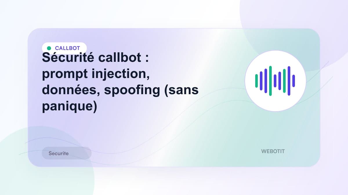 Illustration éditoriale pour Sécurité callbot : prompt injection, données, spoofing (sans panique)