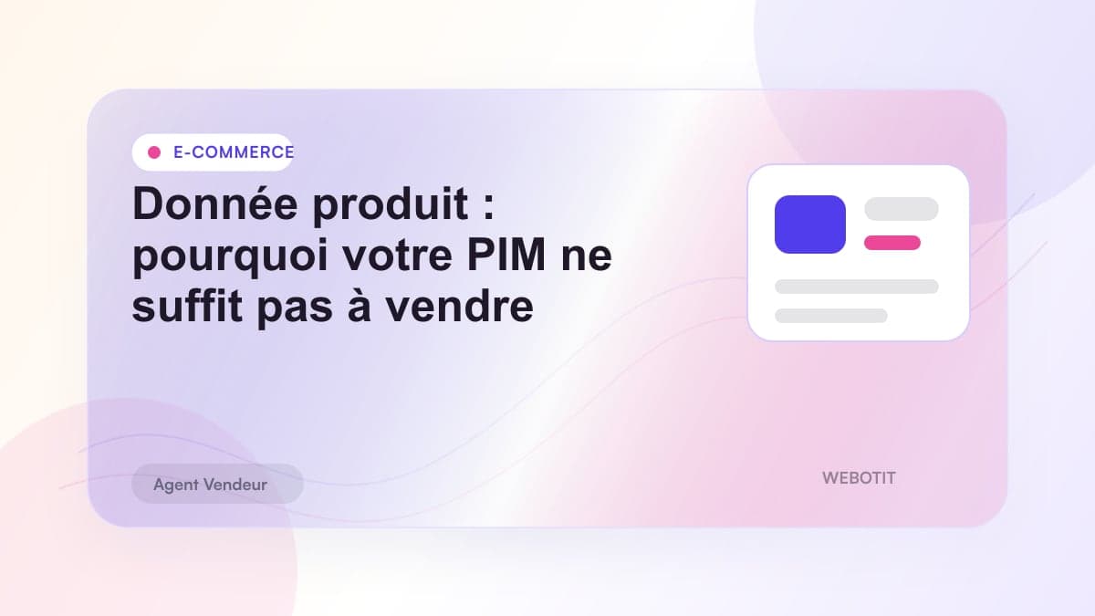 Illustration éditoriale pour Donnée produit : pourquoi votre PIM ne suffit pas à vendre