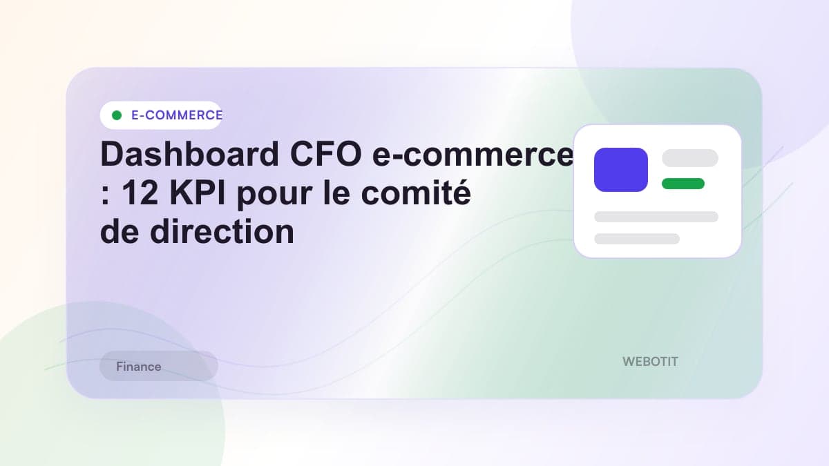 Illustration éditoriale pour Dashboard CFO e-commerce : 12 KPI pour le comité de direction