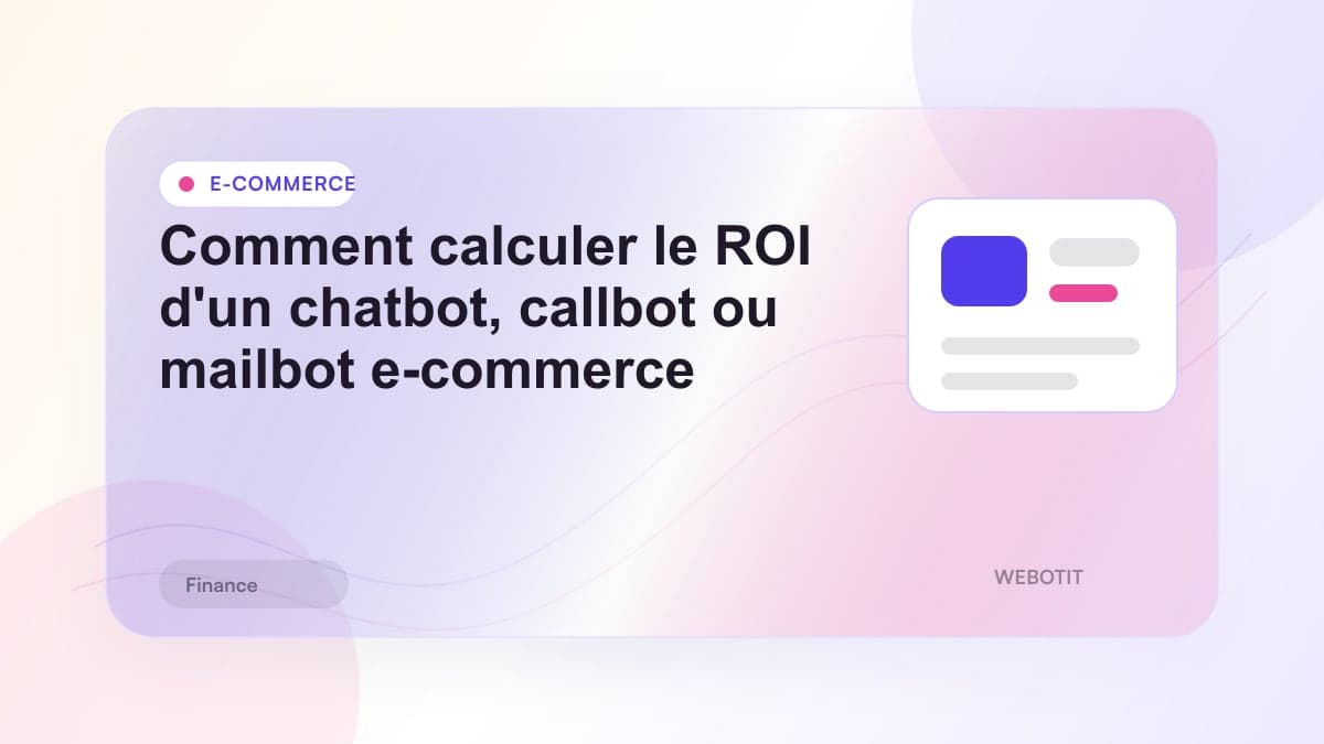 Illustration éditoriale pour Comment calculer le ROI d'un chatbot, callbot ou mailbot e-commerce