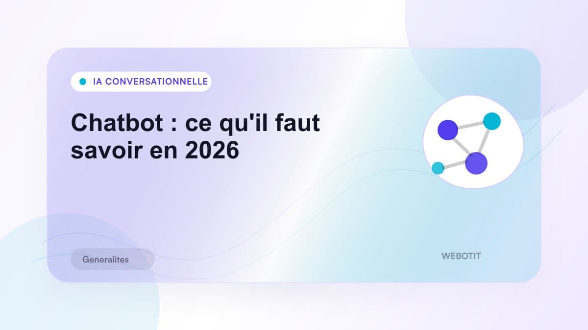 Illustration éditoriale pour Chatbot : ce qu'il faut savoir en 2026