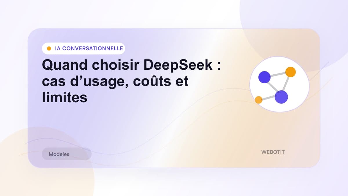 Illustration éditoriale pour Quand choisir DeepSeek : cas d’usage, coûts et limites