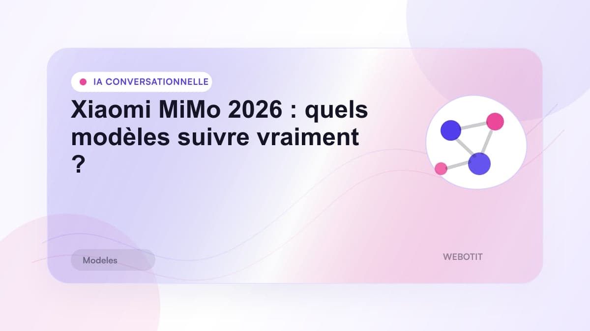 Illustration éditoriale pour Xiaomi MiMo 2026 : quels modèles suivre vraiment ?
