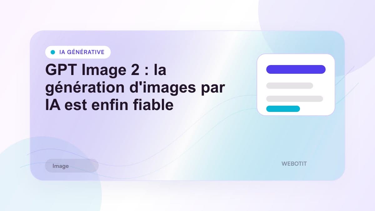 Illustration éditoriale pour GPT Image 2 : la génération d'images par IA est enfin fiable