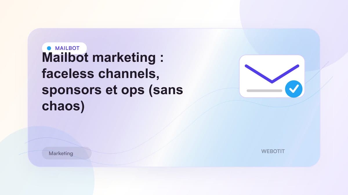 Illustration éditoriale pour Mailbot marketing : faceless channels, sponsors et ops (sans chaos)