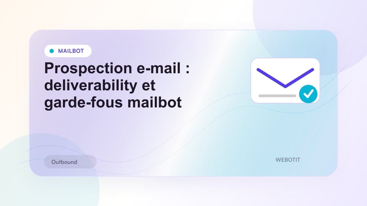 Illustration éditoriale pour Prospection e-mail : deliverability et garde-fous mailbot