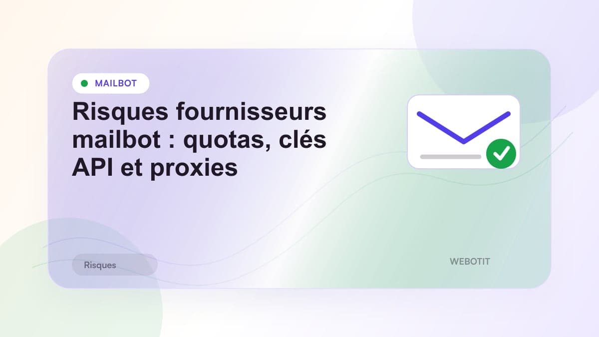 Illustration éditoriale pour Risques fournisseurs mailbot : quotas, clés API et proxies