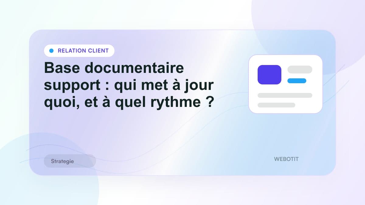 Illustration éditoriale pour Base documentaire support : qui met à jour quoi, et à quel rythme ?