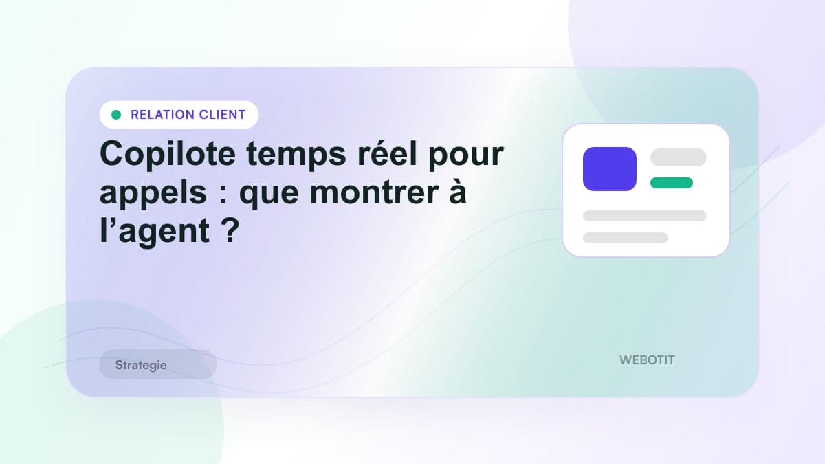 Illustration éditoriale pour Copilote temps réel pour appels : que montrer à l’agent ?