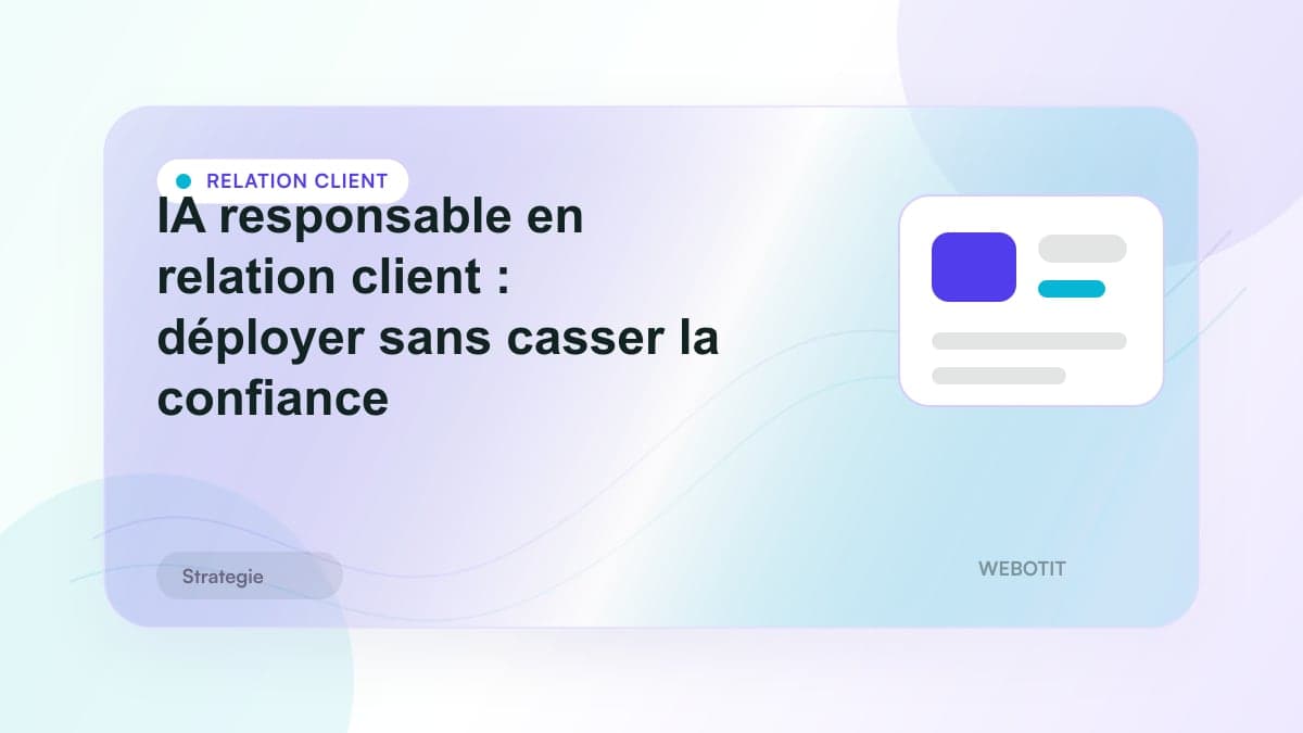 Illustration éditoriale pour IA responsable en relation client : déployer sans casser la confiance