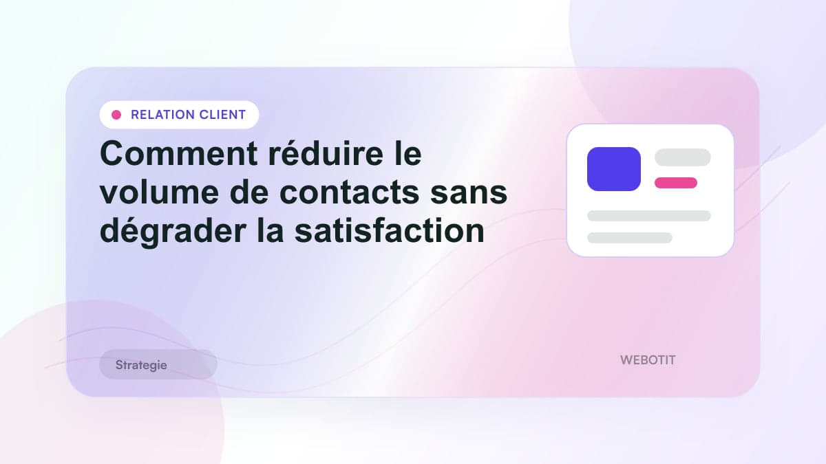 Illustration éditoriale pour Comment réduire le volume de contacts sans dégrader la satisfaction