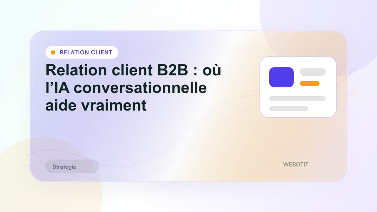 Illustration éditoriale pour Relation client B2B : où l’IA conversationnelle aide vraiment