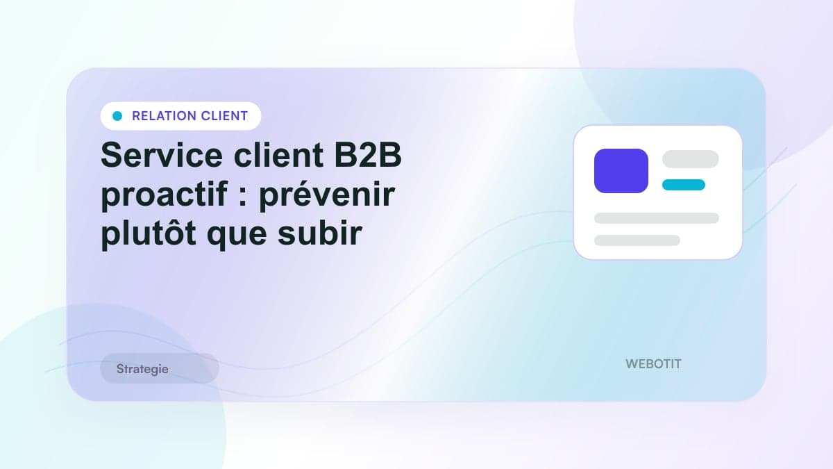 Illustration éditoriale pour Service client B2B proactif : prévenir plutôt que subir