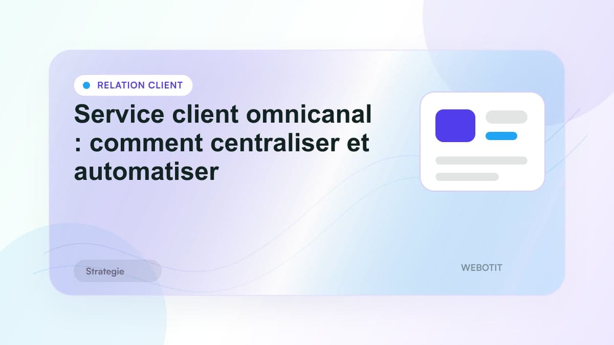 Illustration éditoriale pour Service client omnicanal : comment centraliser et automatiser