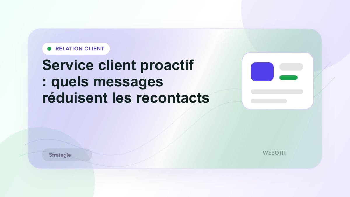 Illustration éditoriale pour Service client proactif : quels messages réduisent les recontacts