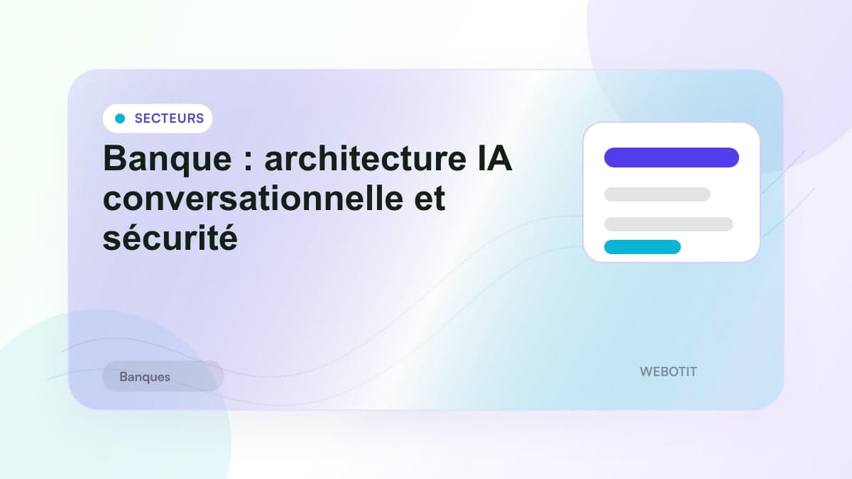 Illustration éditoriale pour Banque : architecture IA conversationnelle et sécurité