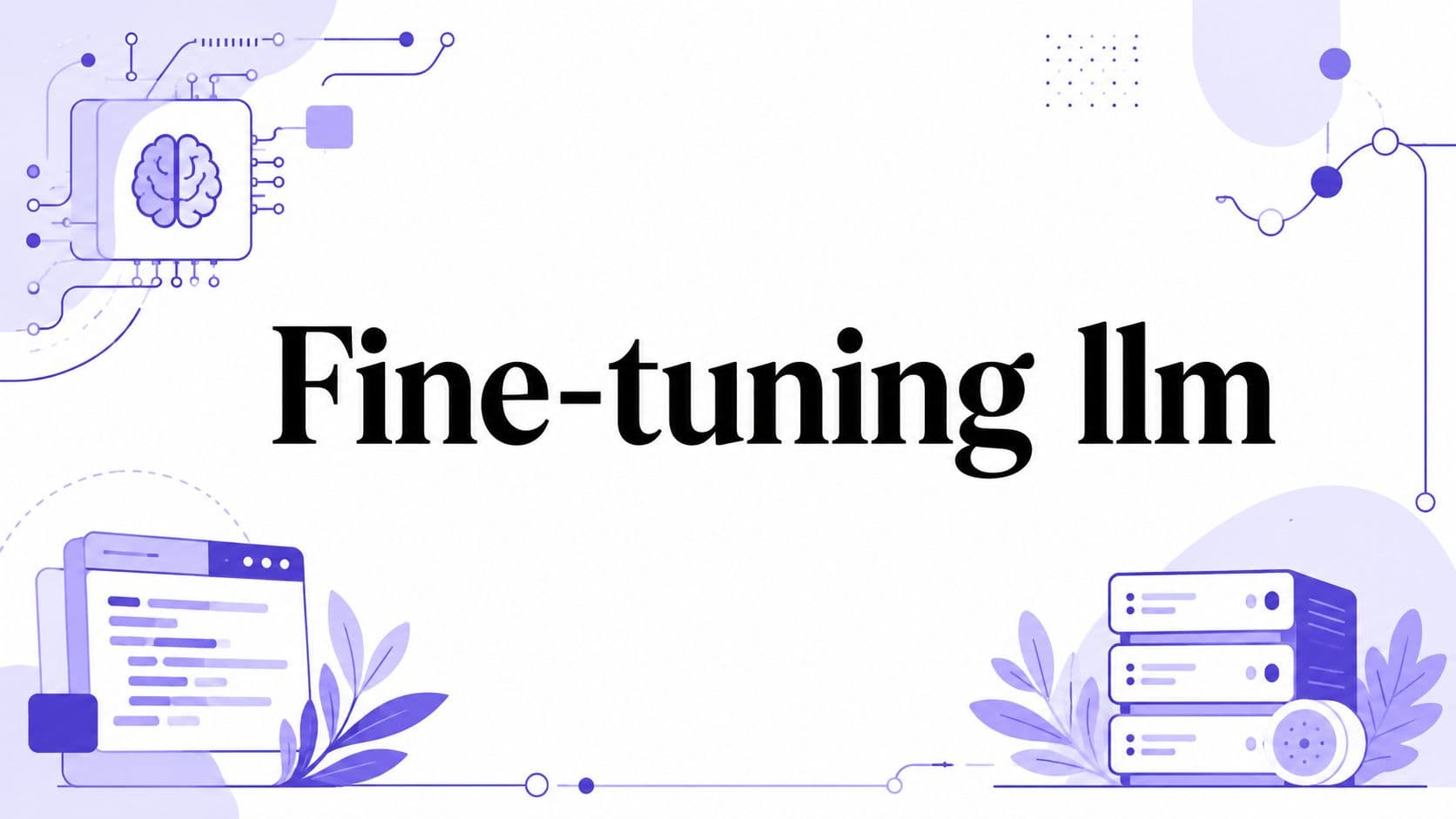 Fine-tuning llm