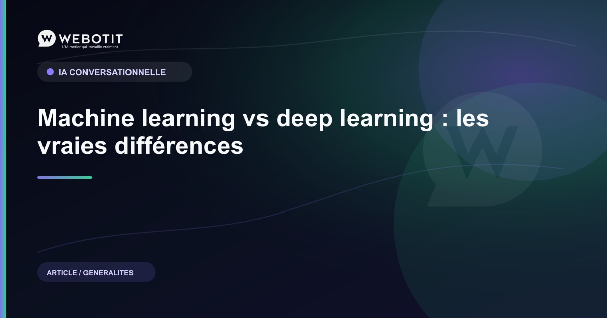 Machine learning vs deep learning : les vraies différences | Webotit.ai