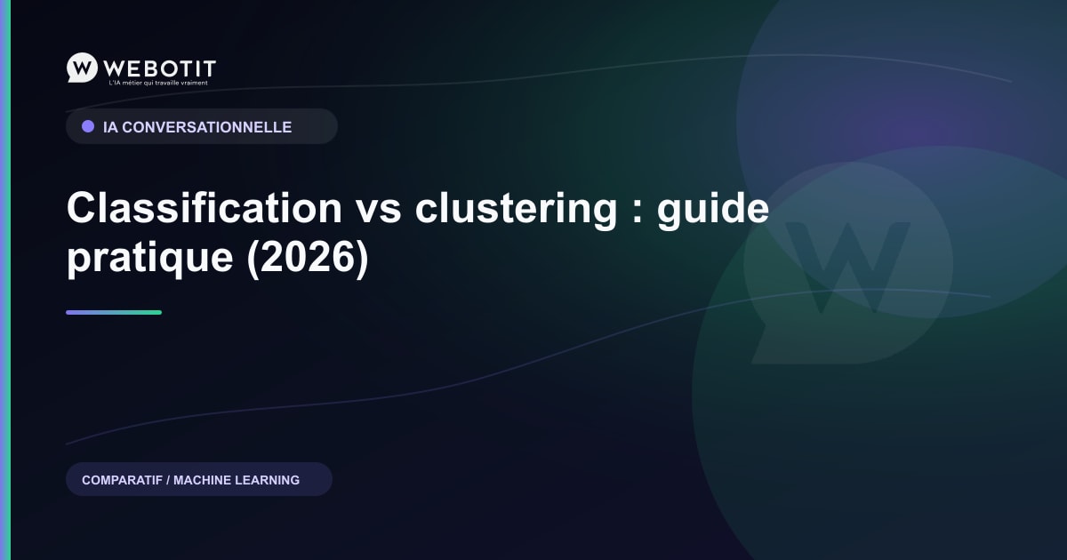 classification vs clustering in machine learning: a... Classification vs clustering : guide pratique (2026) | Webotit.ai